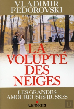 Bertrand.pt - La Volupte Des Neiges -Les Grandes Amoureuses Russes