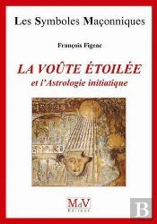 La Voute Etoilee Et L'Astrologie Initiatique