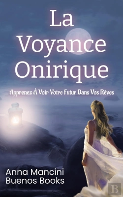 Bertrand.pt - La Voyance Onirique : Apprenez A Voir Votre Futur Dans Vos Reves