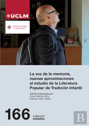 La Voz De La Memoria, Nuevas Aproximaciones Al Estudio De La Literatura Popular De Tradición Infanti