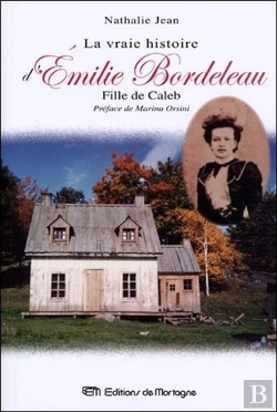 Bertrand.pt - La Vraie Histoire D'Emilie Bordeleau, Fille De Caleb