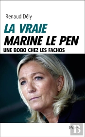 La Vraie Marine Le Pen ; Une Bobo Chez Les Fachos