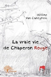 La Vraie Vie De Chaperon Rouge