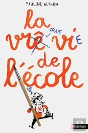 La Vraie Vie De L'Ecole