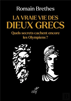 Bertrand.pt - La Vraie Vie Des Dieux Grecs : Quels Secrets Cachent Encore Les Olympiens ?