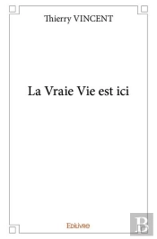 La Vraie Vie Est Ici