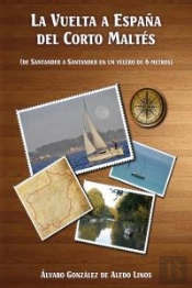 La Vuelta A España Del Corto Maltesde Santander A Santander En Un Velero De 6 Metros