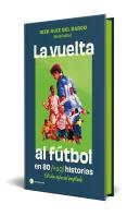 La Vuelta Al Futbol En 80 Y 20 Historias Edicion Especial C