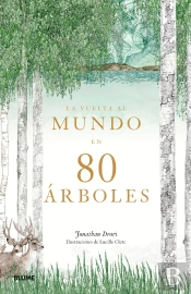 La Vuelta Al Mundo En 80 Árboles