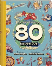 La Vuelta Al Mundo En 80 Inventos