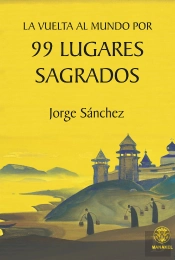 La Vuelta Al Mundo Por 99 Lugares Sagrados