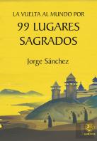 La Vuelta Al Mundo Por 99 Lugares Sagrados