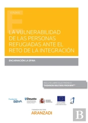 La Vulnerabilidad De Las Personas Refugiadas Ante El Reto De La Integración (Papel + E-Book)