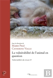 La Vulnerabilite De L'Animal En Question - Vulnerabilites Du Vivant Ii