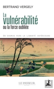 La Vulnérabilité Ou La Force Oubliée : Un Chemin Vers La Liberté Intérieure