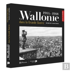 Bertrand.pt - La Wallonie Dans La Grande Guerre ; 1914-1918