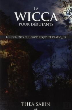 Bertrand.pt - La Wicca Pour Debutants - Fondements Philosophiques Et Pratiques