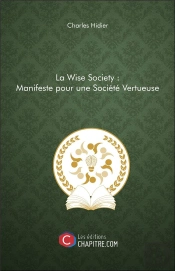 La Wise Society : Manifeste Pour Une Société Vertueuse