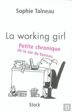 Bertrand.pt - La Working Girl ; Petite Chronique De La Vie De Bureau