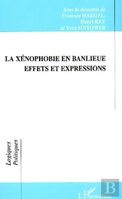 La Xenophobie En Banlieue ; Effets Et Expressions