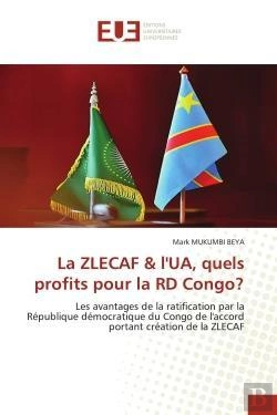 Bertrand.pt - La Zlecaf & L'Ua, Quels Profits Pour La Rd Congo? - Les Avantages De La Ratification Par La Republiq