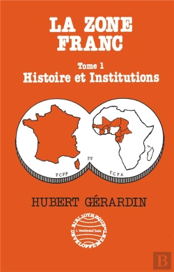 Bertrand.pt - La Zone Franc - Vol01 - Histoire Et Institutions