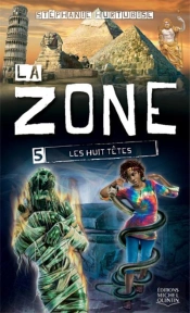 La Zone T.5 Les Huit Tetes