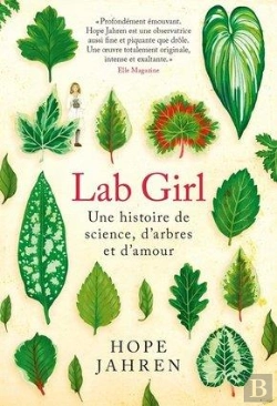Bertrand.pt - Lab Girl ; Une Histoire De Science, D'Arbres Et D'Amour