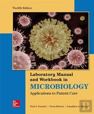 Lab Manual And Workbook In Microbiology: Applications To Patient Care