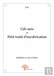 L'Ab-Sens Et Petit Traite D'Encubrication