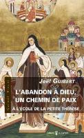 L'Abandon À Dieu, Un Chemin De Paix À L'École De La Petite Thérèse
