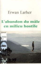 L'Abandon Du Male En Milieu Hostile