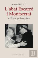 L'Abat Escarre I Montserrat A L'Espanya Franquista