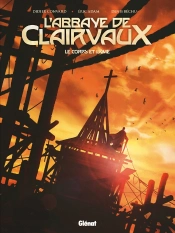 L'Abbaye De Clairvaux ; Le Corps Et L'Âme