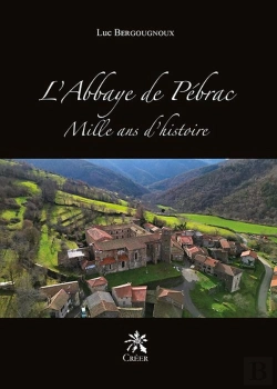 Bertrand.pt - L'Abbaye De Pébrac : Mille Ans D'Histoire