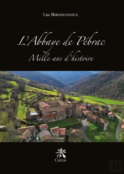 Bertrand.pt - L'Abbaye De Pébrac. Mille Ans D'Histoire