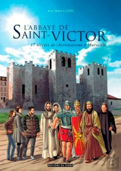 Bertrand.pt - L'Abbaye De Saint-Victor ; 17 Siècles De Christianisme À Marseille