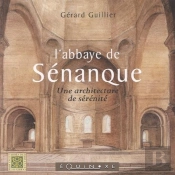 L'Abbaye De Sénanque ; Une Architecture De Sérénité
