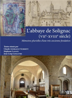 Bertrand.pt - L'Abbaye De Solignac (Viie-Xviiie Siècle) : Mémoires Plurielles D'Une Très Ancienne Fondation