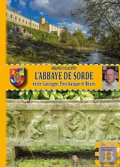 L'Abbaye De Sorde ; Entre Gascogne, Pays Basque Et Béarn