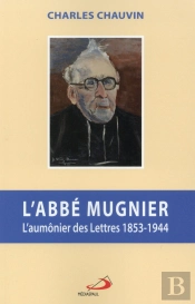 L'Abbé Arthur Mugnier, L'Aumônier Des Lettres, 1853-1944
