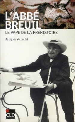 Bertrand.pt - L'Abbé Breuil, Le Pape De La Préhistoire
