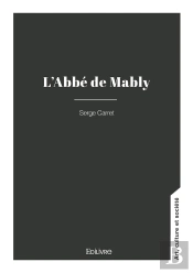 L'Abbé De Mably : Un Philosophe Grenoblois