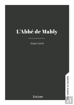 Bertrand.pt - L'Abbé De Mably : Un Philosophe Grenoblois