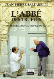 L'Abbé Des Truffes ; Du Service Divin Au Service Du Vin