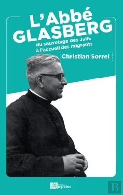 Bertrand.pt - L'Abbe Glasberg - Du Sauvetage Des Juifs A L'Accueil Des Migrants