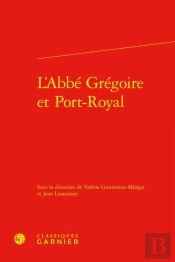 L'Abbe Gregoire Et Port-Royal