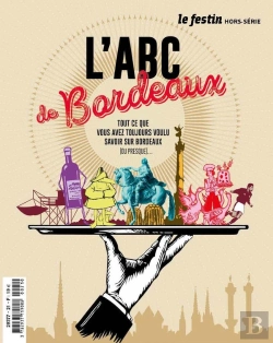 Bertrand.pt - L'Abc De Bordeaux : Tout Ce Que Vous Avez Toujours Voulu Savoir Sur Bordeaux (Ou Presque...)