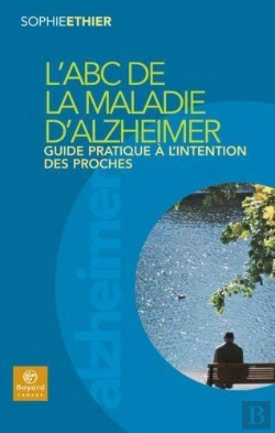 Bertrand.pt - L'Abc De La Maladie D'Alzheimer ; Guide Pratique À L'Inténtion Des Proches