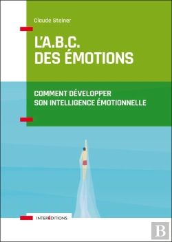 Bertrand.pt - L'A.B.C. Des Émotions ; Comment Développer Son Intelligence Émotionnelle